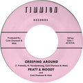Pratt & Moody & Cold Diamond & Mink: Creeping Around - 7-INCH SINGLE