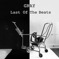 Gray: Last Of The Beats - Vinyl