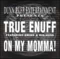 True Enuff: On My Momma - 12-INCH SINGLE