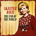 Skeeter Davis: The End of the World  ( CD )