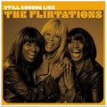 The Flirtations: Still Sounds Like The Flirtations - VINYL