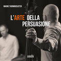 Magne Thormodsaeter: L'arte Della Persuasione - VINYL