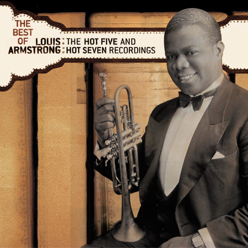 Louis Armstrong: The Best Of The Hot 5 and Hot 7 Recordings - CD