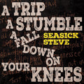 Seasick Steve: Trip A Stumble A Fall Down On Your Knees - Toffee Colored Vinyl - VINYL