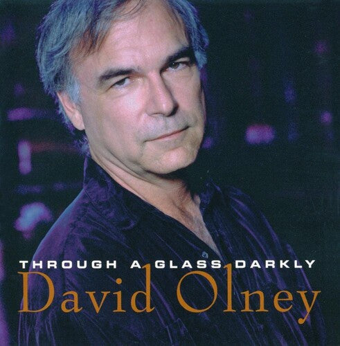 David Olney: Through A Glass Darkly  ( CD )