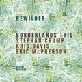 Borderlands Trio: Rewilder - CD