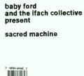 Baby Ford & Ifach Collective: Sacred Machine  ( CD )