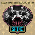 Harry James & His Orchestra: Shine - CD