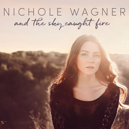 Nichole Wagner: And The Sky Caught Fire - Vinyl