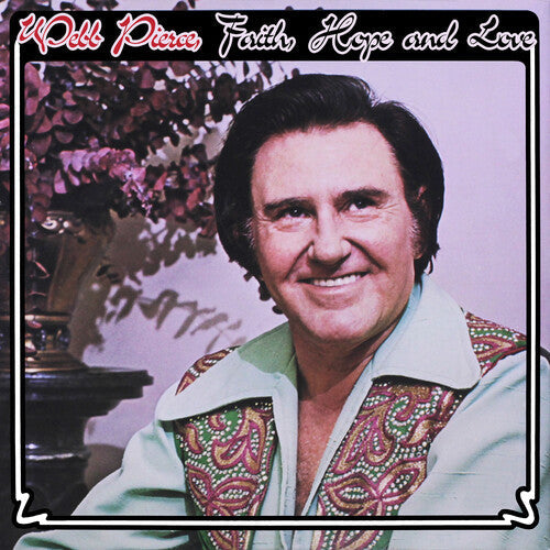 Webb Pierce: Faith, Hope & Love  ( CD )