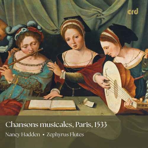 Nancy Hadden: Chansons musicales, Paris 1533  ( CD )