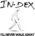 In-Dex: I'll Never Walk Away - Ltd White Vinyl - 12-INCH SINGLE