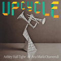 Ashley Hall-Tighe: Upcycle  ( CD )