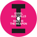 Essel & Alex Mills: Rave Is The Weapon - 12-INCH SINGLE