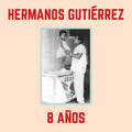 Hermanos Gutierrez - 8 Anos ( VINYL )