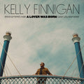 Kelly Finnigan: A Lover Was Born - VINYL