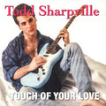 Todd Sharpville: Touch of Your Love  ( CD )