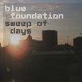 Blue Foundation: Sweep Of Days - Remaster - Vinyl