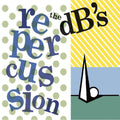 The dB's: Repercussion (2024 Remaster) - VINYL