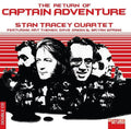 Stan Tracey Quartet: Return Of Captain Adventure - CD