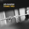 Yulia Musayelyan: Strange Times - CD