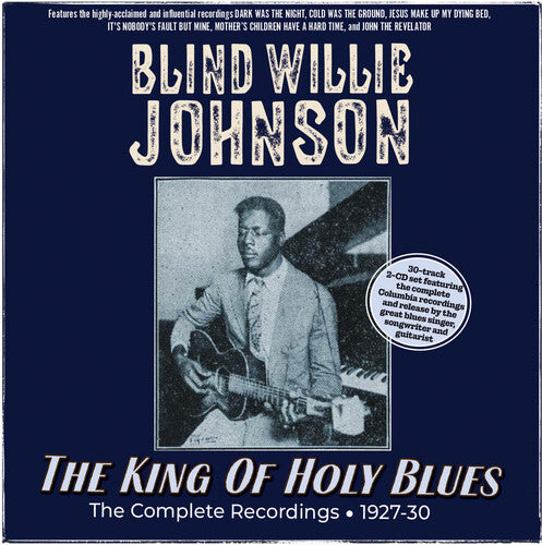 Blind Willie Johnson: The King Of Holy Blues: The Complete Recordings 1927-30  ( CD )