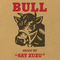 Say Zuzu: Bull  ( CD )