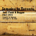 Various Artists: Jamaica to Toronto: Soul, Funk & Reggae 1967-1974 (Various Artists) - VINYL