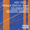 HDV Trio: Celebrating Modern Genius - CD