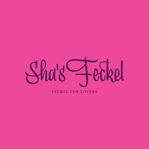 Sha's Feckel: Feckel For Lovers - CD