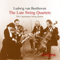 Copenhagen String Quartet: Beethoven: The Late String Quartets  ( CD )