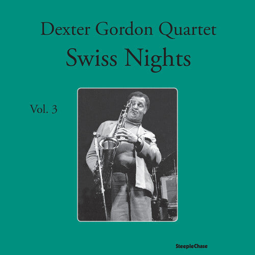 Dexter Gordon: Swiss Nights, Vol. 3 - VINYL