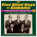 The Five Blind Boys of Alabama: The Singles Collection 1948-62  ( CD )