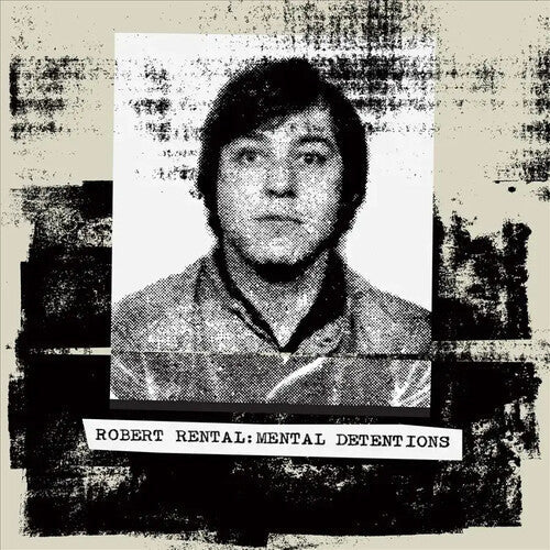 Robert Rental: Mental Detentions - Vinyl