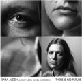 Sara Alden: There Is No Future - CD