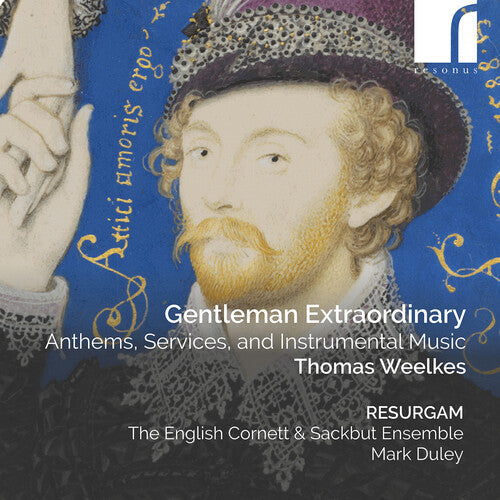 Thomas Weelkes: Gentleman Extraordinary  ( CD )