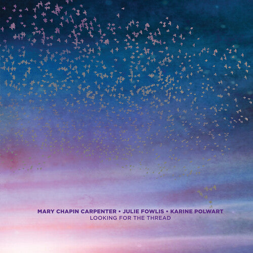 Mary Chapin Carpenter, Julie Fowlis & Karine Polwart - Looking For The Thread ( VINYL )