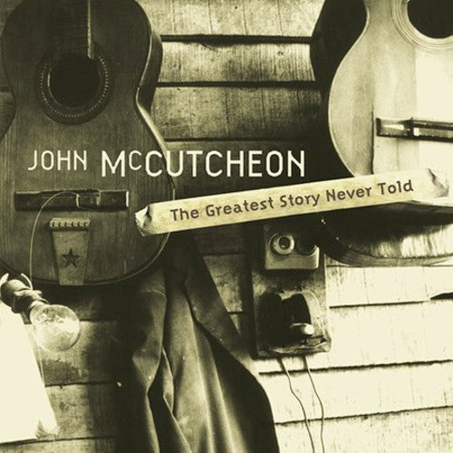 John McCutcheon: Greatest Story Never Told  ( CD )