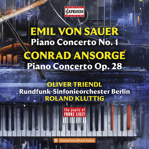 Oliver Triendl: Von Sauer & Ansorge: Piano Concertos - The Pupils of Franz Liszt  ( CD )