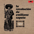 La Revolución De Emiliano Zapata - La Revolución De Emiliano Zapata ( VINYL )