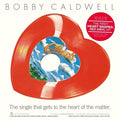 Bobby Caldwell: What You Won't Do For Love/Open Your Eyes - VINYL