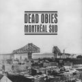 Dead Obies: Montreal Sud  ( CD )