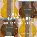 Joel Harrison: Guitar Talk Vol. 2 Classical & Jazz Duos  ( CD )