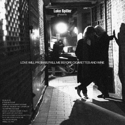 Luke Spiller: Love Will Probably Kill Me Before Cigarettes And Wine - CD