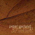 Carson Cooman: Plain Songs - "Love Comes Quietly" (after Robert Creeley)  ( CD )