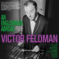 Victor Feldman: An Englishman Abroad: The First Us Albums 1957-61 - CD