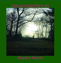 Hayden Wayne: Violin Concerto #1  ( CD )