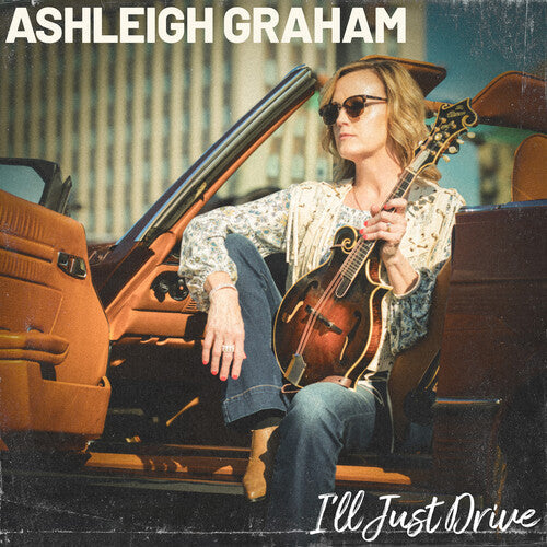 Ashleigh Graham: I'll Just Drive  ( CD )