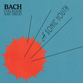 Bach Collegium San Diego: A Sonic Youth - Vinyl
