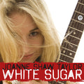 Joanne Shaw Taylor: White Sugar - Vinyl